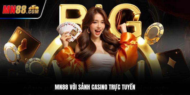 MN88 với sảnh Casino trực tuyến