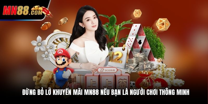 Đừng bỏ lỡ khuyến mãi MN88 nếu bạn là người chơi thông minh